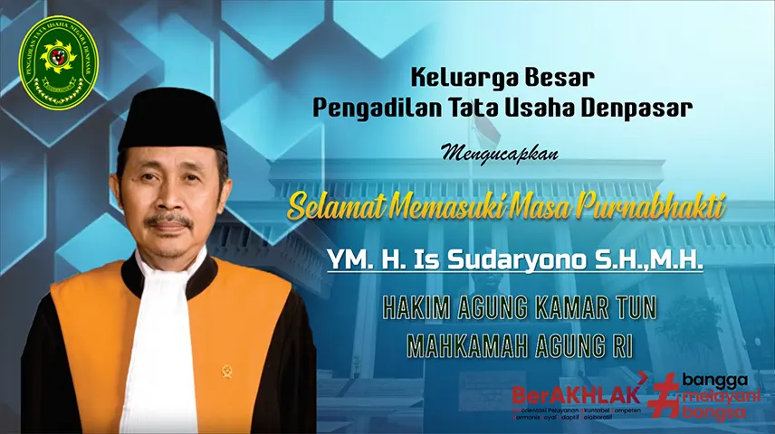 Selamat Memasuki Masa Purnabhakti YM. H. IS SUDARYONO, S.H., M.H